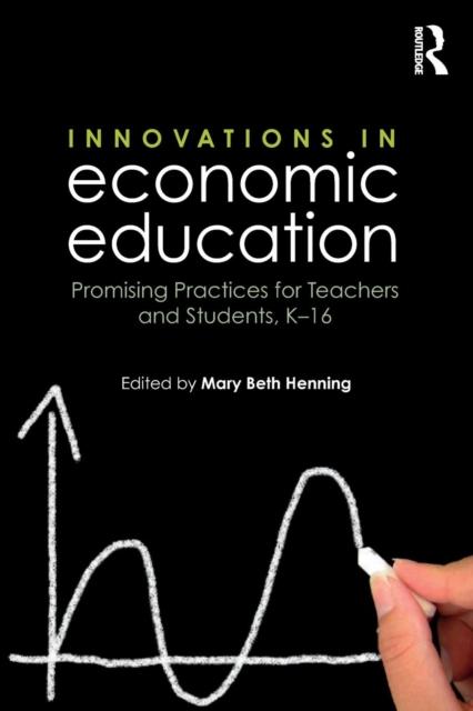 The Innovations In Economic Education : Promising Practices for Teachers and Students, K-16 Book