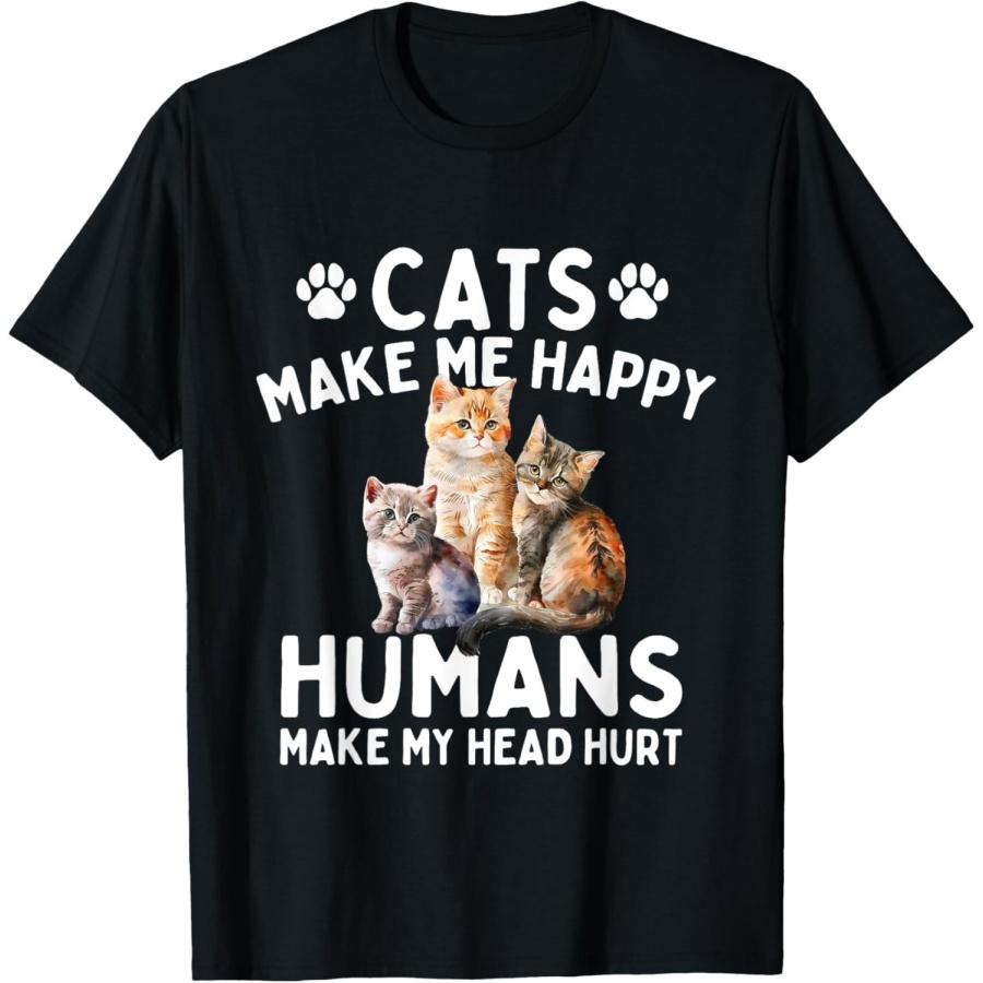 Cats Make Me Happy Humans Make My Head Hurt - Cat Lover T-Shirt XXXXXL