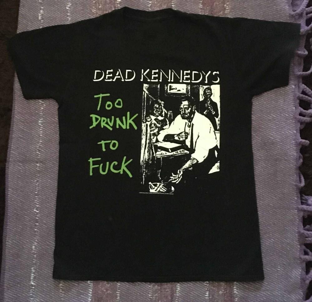 VTG Dead Kennedys Too Drunk To F...... Shirt Classic Black Unisex S-5XL 1V0541 Unisex T-Shirt XXXXL