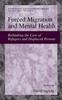 The Forced Migration and Mental Health : Rethinking the Care of Refugees and Displaced Persons Book