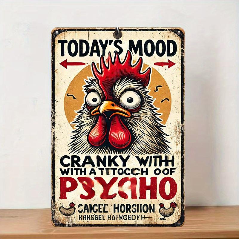 

Todays Mood Crazy and Irritable Chicken Retro Metal Tin Sign Wall Decoration Used for Room Home Restaurant Bar C 20x30cm（7.8x11.8inch）