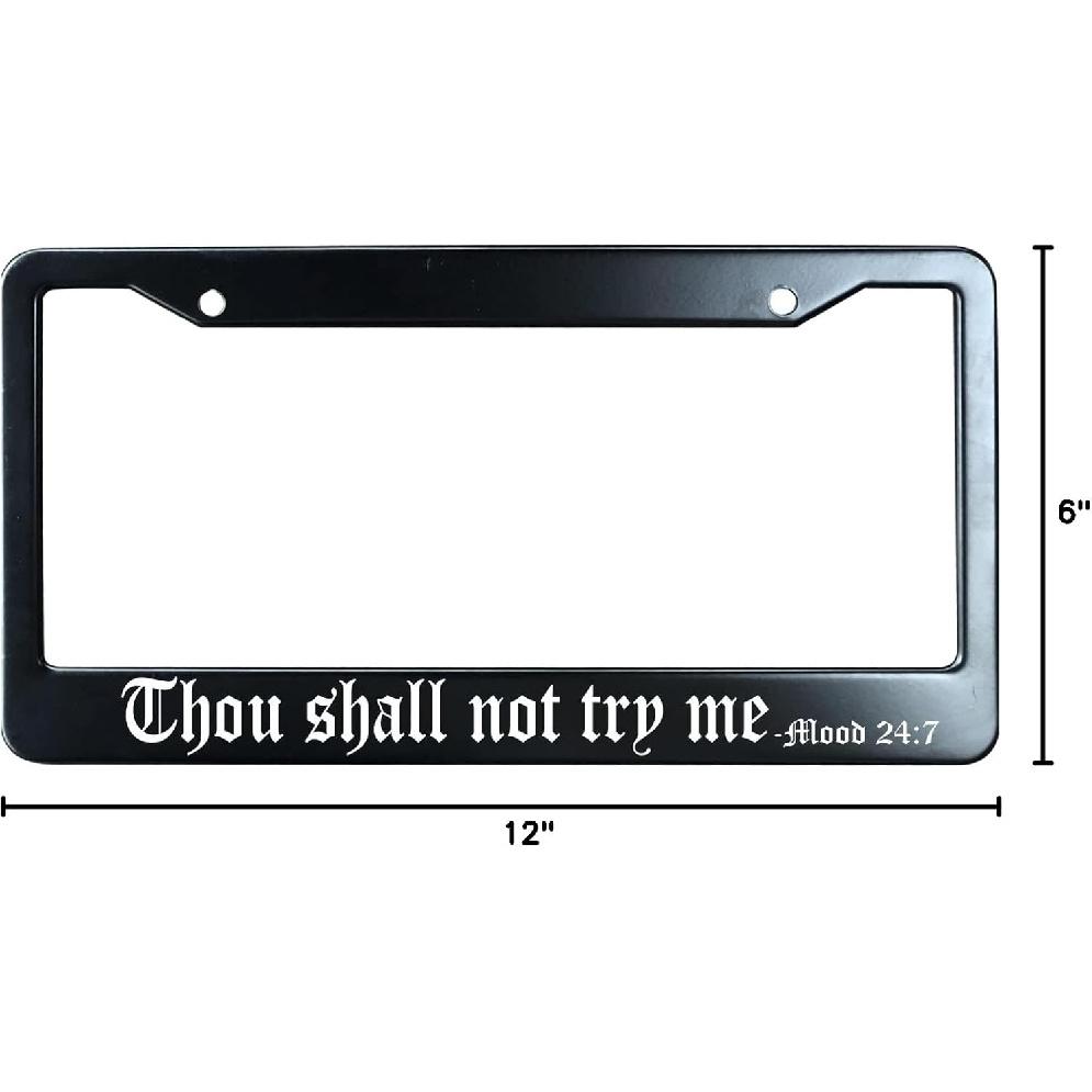 Thou Shall Not Try Me Matte Black Stainless Steel License Plate Frame, Funny Auto Car Tag Frame, Heavy Duty License Plate Cover Holder, 2 Holes With
