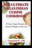 The The Ultimate Vegan Indian Cuisine Cookbook : 39 Easy Vegan Recipes for Instant Delight Awaits You Book
