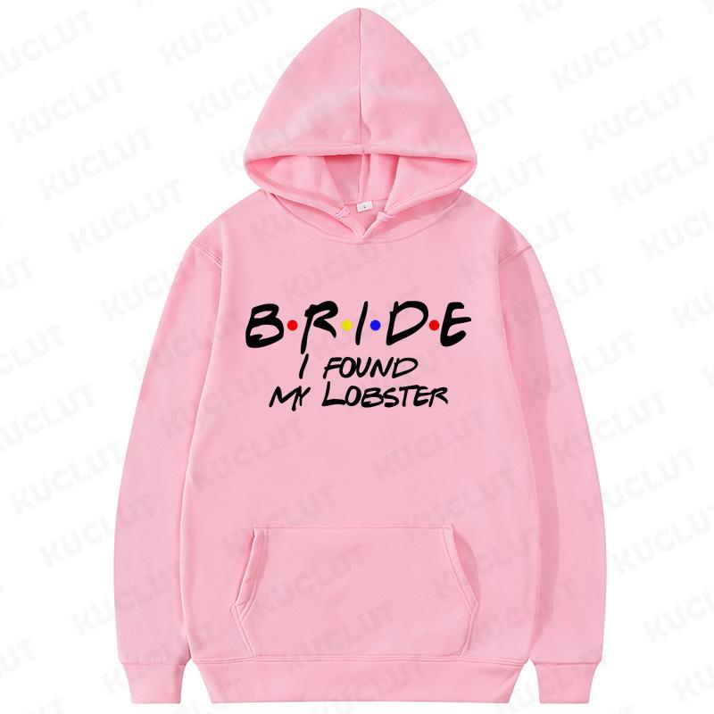 Bride I Found My Lobster Hoodie Women New Street Sweatshirt Unisex Loose Casual Top I Do Crew  Friends Party Sweatshirt Tops