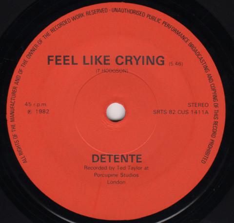 

7inch Record DETENTE Feel Like Crying SRTS82CUS1411 Not On Label 1982 UK Rock Used