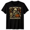 Just Waiting For Halloween Skeleton Halloween Mens Womens Graphic Tee