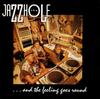 CD JAZZHOLE - ...And The Feeling Goes Round 92586 Bluemoon Record 1995 US Dance & Electronica Used