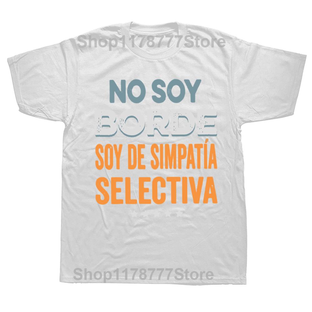 No Soy Borde Soy De Simpatía T Shirt Funny Spanish Introverts Gift Geek Y2k Tops Summer EU Size Cotton Soft Unisex Tshirts