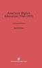 The American Higher Education, 1945-1970 : A Personal Report Book