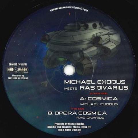7inch Record MICHAEL EXODUS, RAS DIVARIUS - Cosmica / Opera Cosmica DOM013 Dub O Matic EU 2020 Europe Reggae, Ska & Dub
