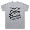 Hurry Up And Gimme The Vaccine Virus Vaccination Mens And Womens T-Shirt