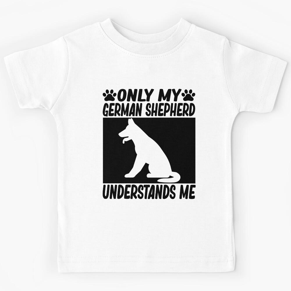only my german shepherd understands me funny german shepherd dog lover gift Kids T-Shirt 140