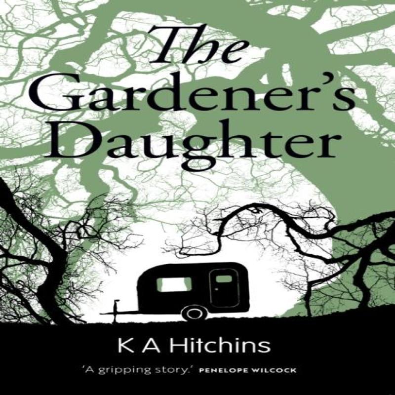 Gardeners Daughter The by K A Hitchins Paperback Book 9781909728820