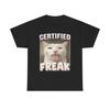 Certified Freak Cat T-Shirt, Funny White Cat Meme Tee, Cute Viral Kitty Shirt, Humor Graphic Gift for Cat Lovers Men Women