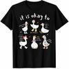 Cute Mental Health Goose T-Shirt Positive Affirmation Self Care Funny Tee