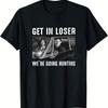 Unisexs Get In The Car Loser TV Program Pattern Tshirt Unisexs Tshirt Summer New Unisex Fashion Trend Y2K