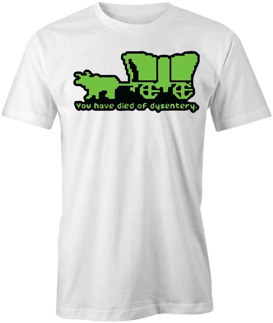 YOU HAVE DIED OF DYSENTERY TShirt Tee Short-Sleeved Cotton HUMOR S1WCA1059 S