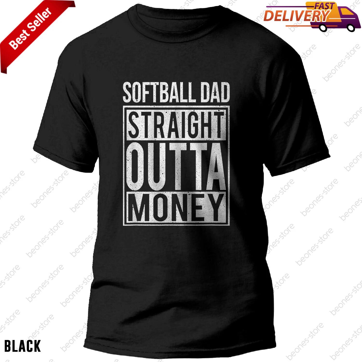 Softball Dad Straight Outta Money T-shirt, Funny Pitch Gift Softball Tee M
