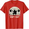Dont Fart Fitness Gym Workout Weights Squat Humor Unisex T-Shirt