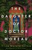The Daughter of Doctor Moreau by Silvia MorenoGarcia Hardback Book 9781529417999