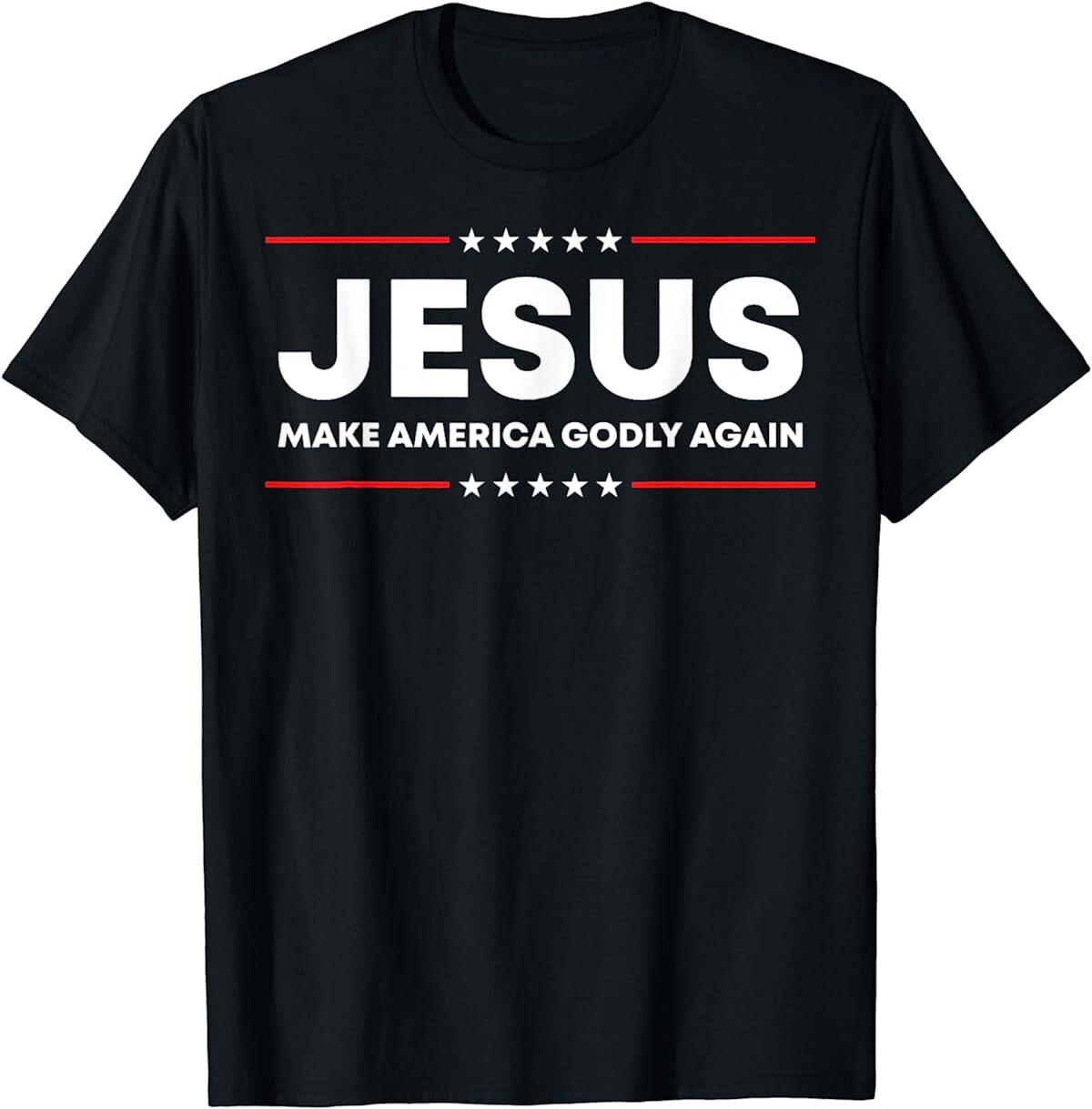 Jesus Make America Godly Again Patriotic Christian Faith USA T-Shirt S