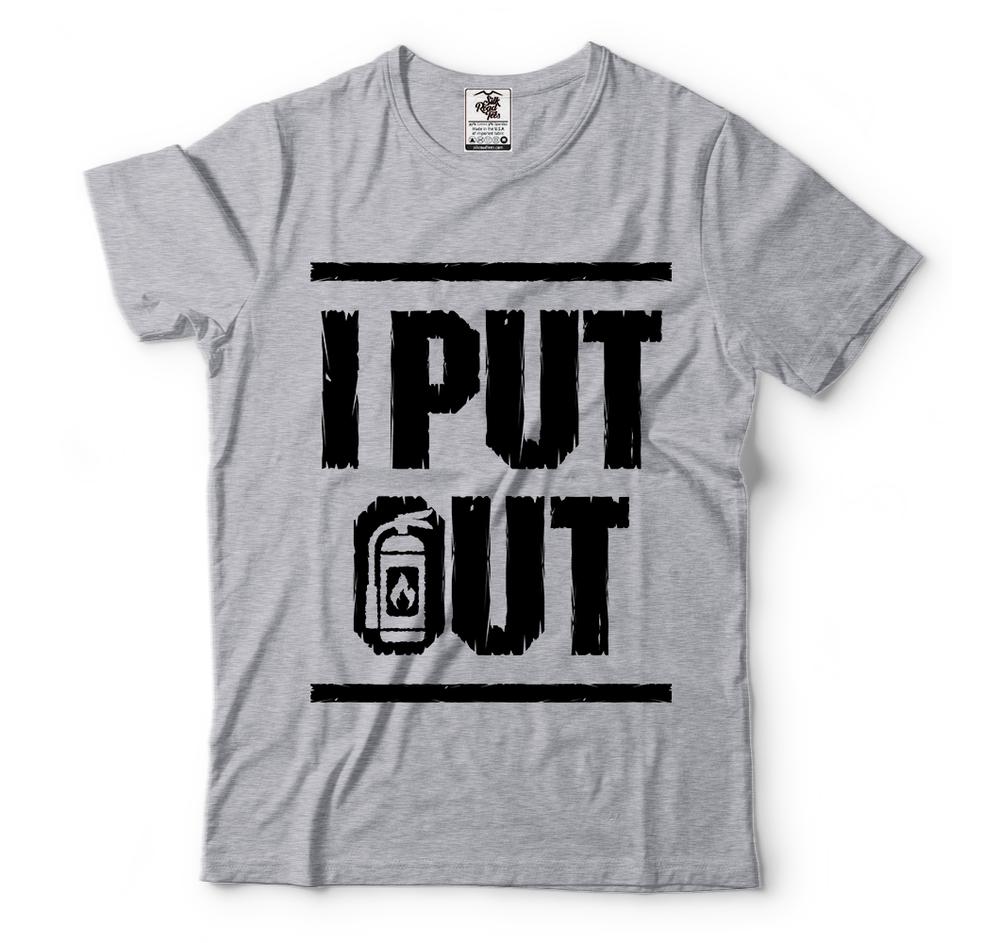 Funny Shirt Mens I Put Out Funny Shirt Firefighter Gift Shirt TShirt