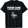 Funny Bird Pigeon Game Dont Look At The Pigeon T Shirt Men Women Cotton Streetwear Christmas Short Sleeve Unisex Loose Clothing