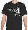 They Live! So Do We Rowdy Roddy Piper NWO T Shirt Tee