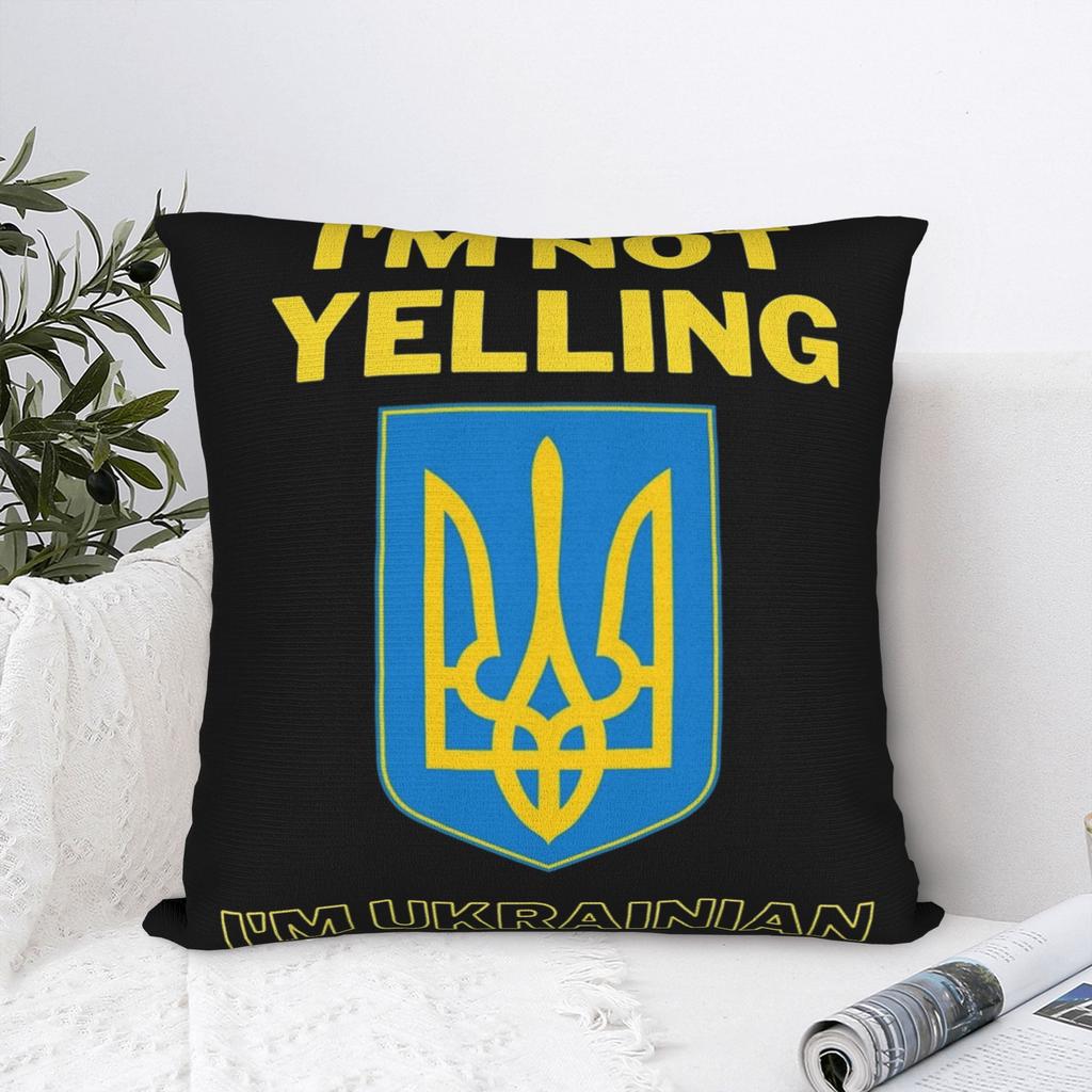 I'M NOT YELLING I'M UKRAINIAN Pillow Covers Merch Printed Cushion Cover Decorations Throw Pillow Case Cover Home Multi Size