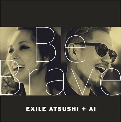 CD EXILE ATSUSHI+AI - Be Brave  RZCD59963 Japan ObiJapanese Pop/Rock Used