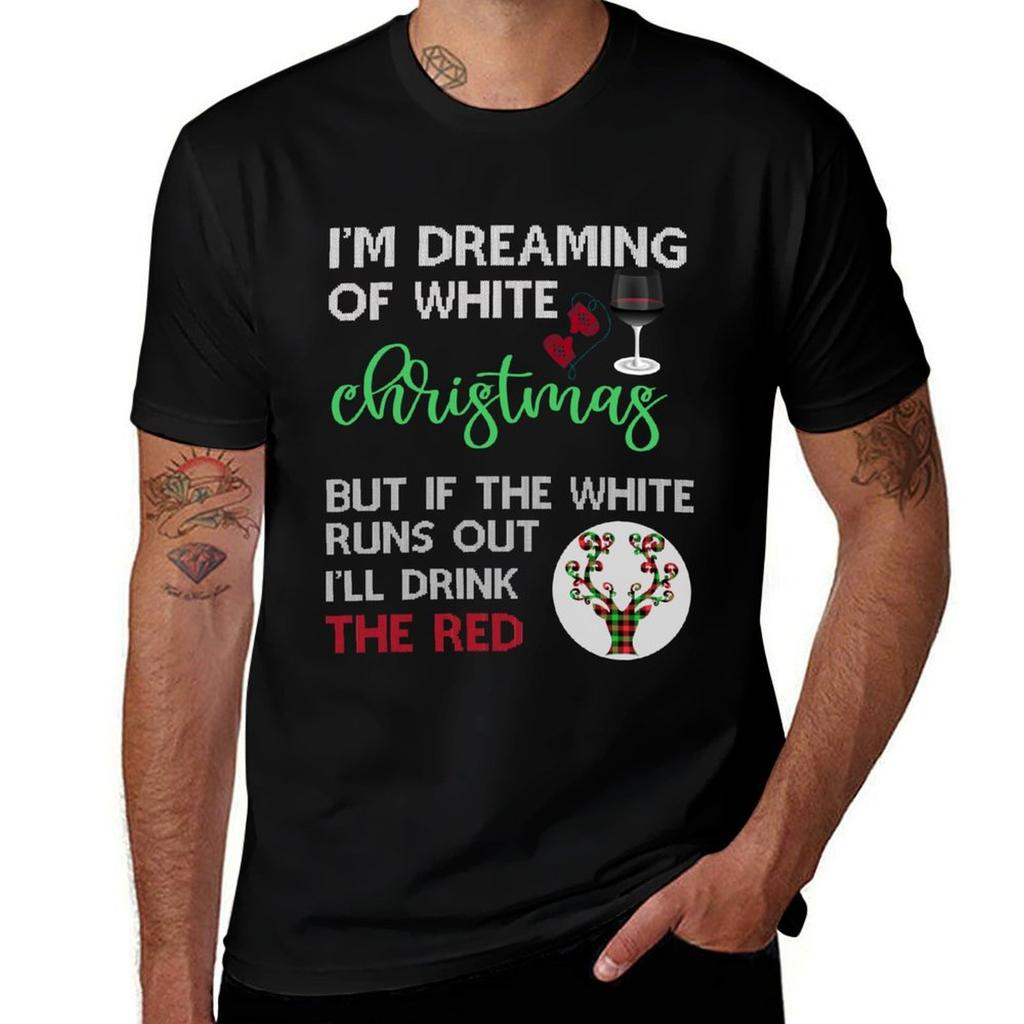 Im Dreaming Of White Christmas But If The White Runs Out Ill Drink The Red Tshirt Breathable Workout Short Sleeve Top