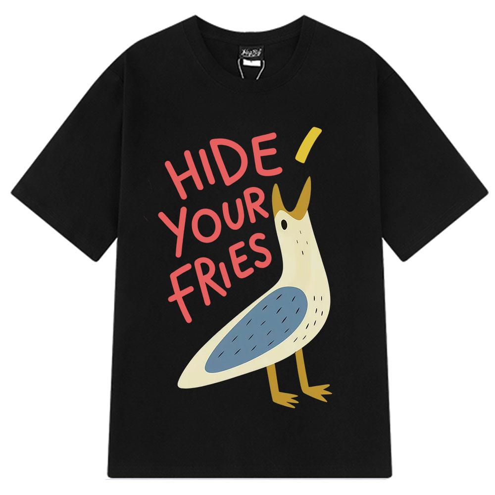 

Hide Your Fries Funny Seagull Meme T-shirt Men Women Harajuku Casual T-shirts Summer 100% Cotton Hip-hop Fashion Loose T-shirts 3XL