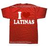 Funny Red Heart Love Latina I Love Latinas T-Shirt Mens Casual Fashion Loose Hip Hop Harajuku T-Shirt Summer Style Hipster Tees