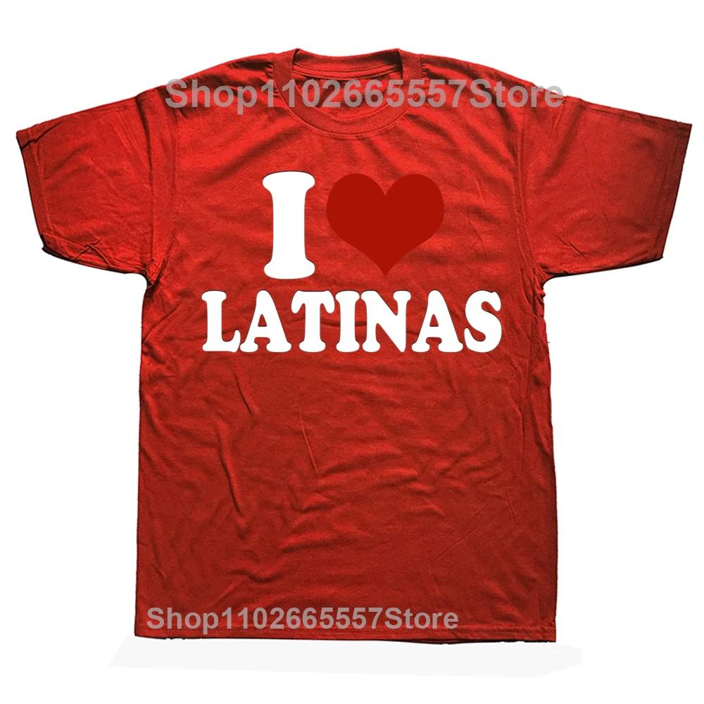 Funny Red Heart Love Latina I Love Latinas T-Shirt Mens Casual Fashion Loose Hip Hop Harajuku T-Shirt Summer Style Hipster Tees