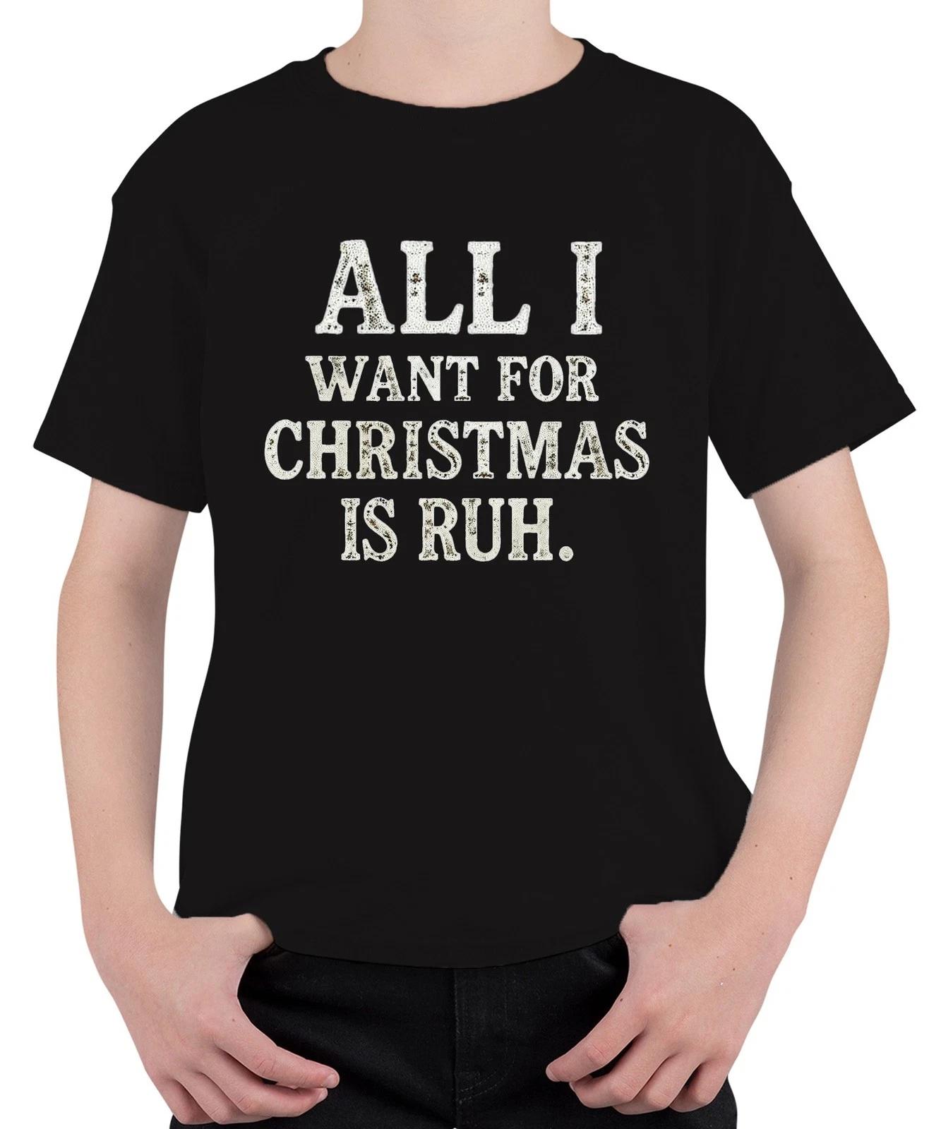 ALL I WANT FOR CHRISTMAS IS RUH. Weihnachten Lustig Geschenkidee Unisex Kinder T XL
