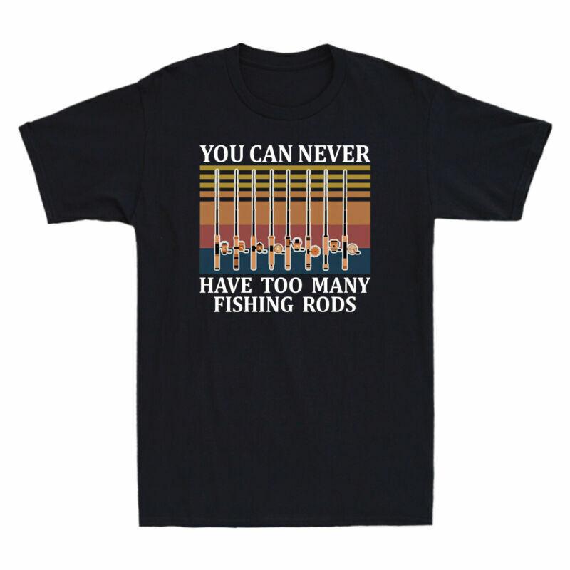 Too Fishing Vintage Never Fishing Rods You Unisexy Unisexs Have Lovers Can TShirt S