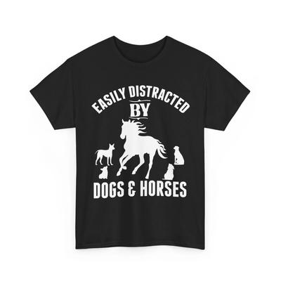 Horse & Dog T Shirt, Easily Distracted By Horses and Dogs Funny Shirt