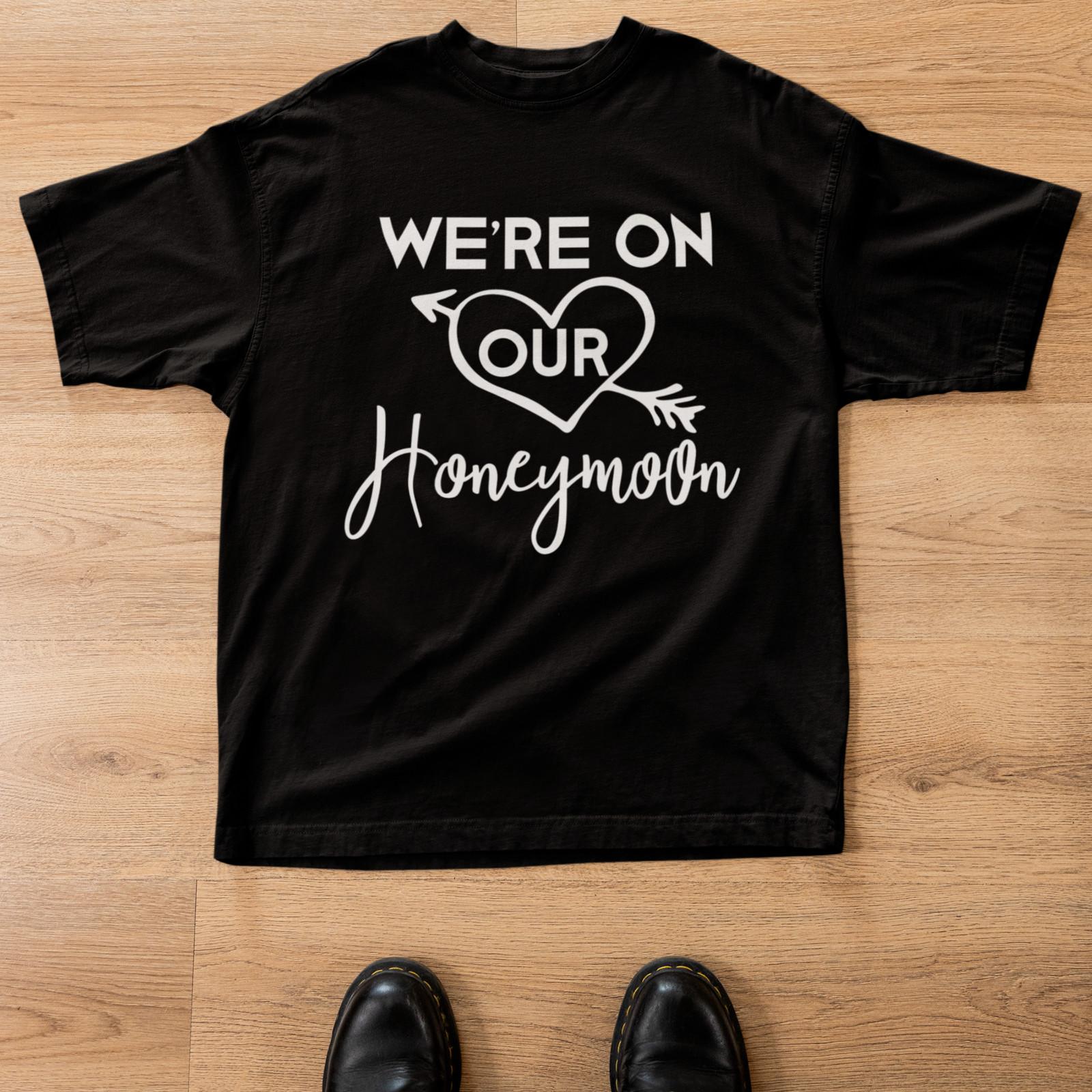 We’re On Our Honeymoon Shirt Couple Wedding Trip Matching Tee XL