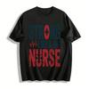 Sterk Als Een Verpleegkundige Grafische Print Casual Verpleegkundige Thema T-shirt Puur Katoen T-shirt
