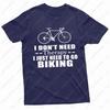I Dont Need Therapy I Just Need To Go Biking Men TShirt Funny Psychological Therapy Bicycle Print TShirt for Men Summer Shirt