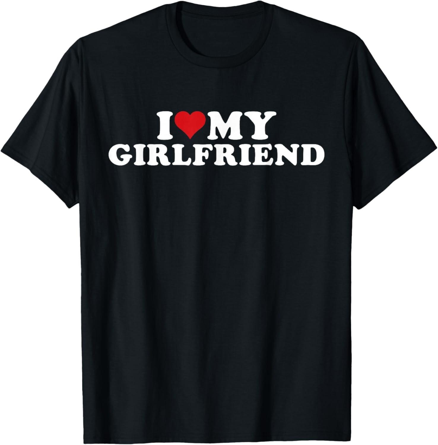 I Love My Beautiful Girlfriend I Heart My Beautiful Gf T-Shirt Mens Womens Tees Top unisex T-Shirt Mens Womens Tees Top S