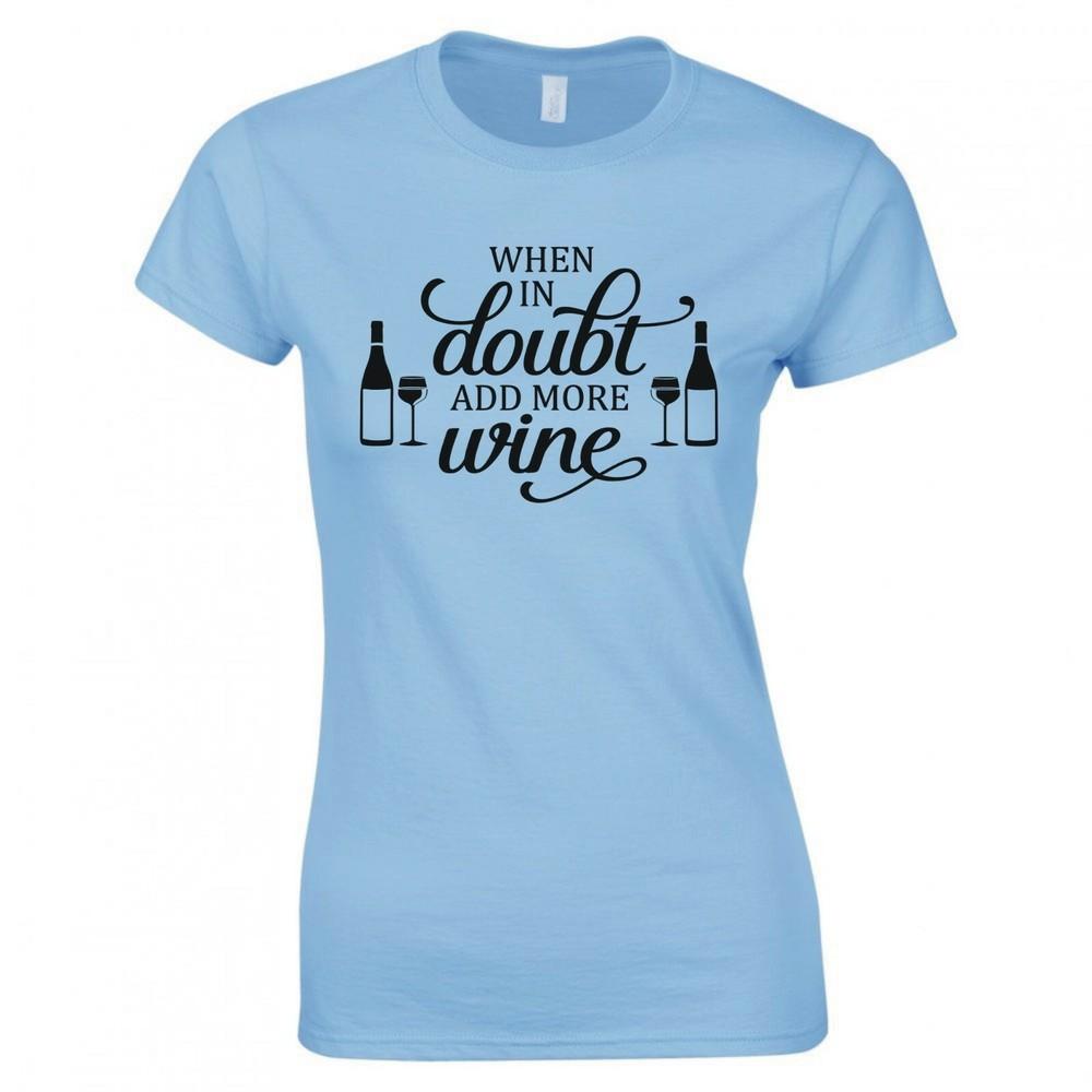 Funny Drinks When In Doubt Add More Wine Skinny Fit TShirt S