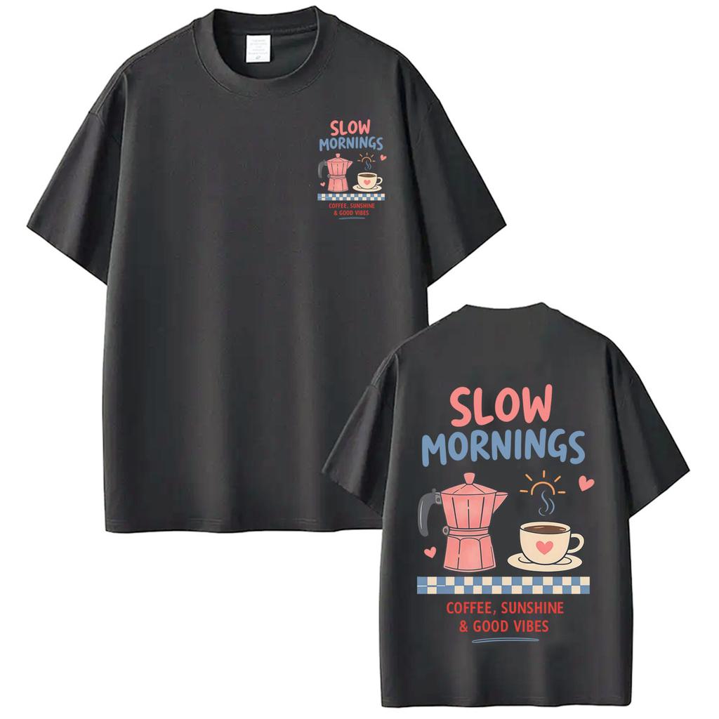 Slow Mornings Coffee Club Funny Meme TShirt Unisex Unisexs Coffee Fashion Tshirt Summer Loose Casual Cotton Tshirts Streetwear