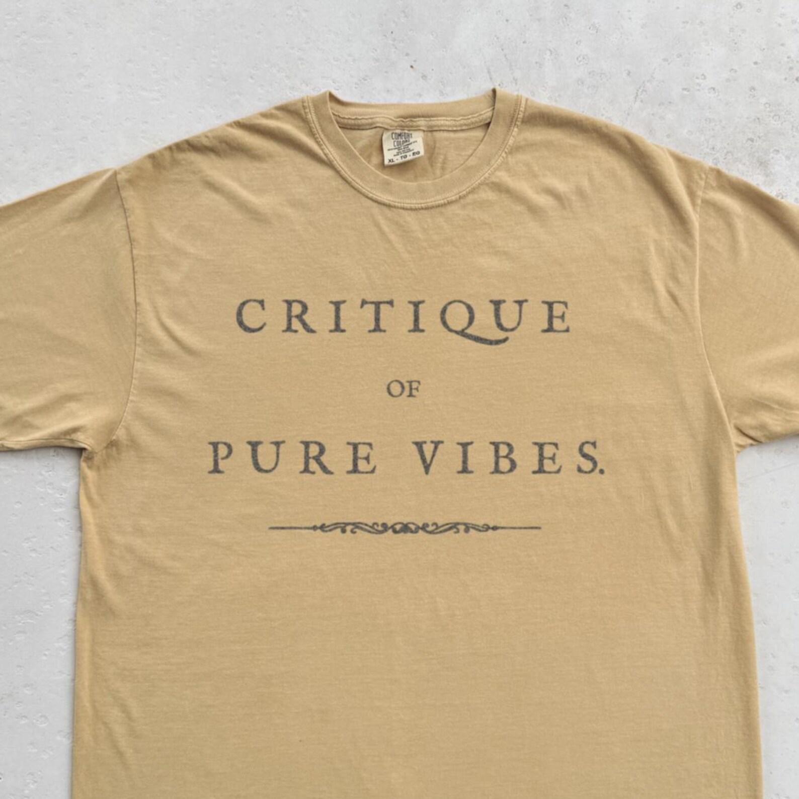 Critique of Pure Vibes | Immanuel Kant Philosophy Shirt, Academia, Philosopher Tee S