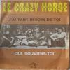7inch Record CRAZY HORSE  Jai Tant Besoin De Toi SG291 DiscAz 1971 France Pop Used