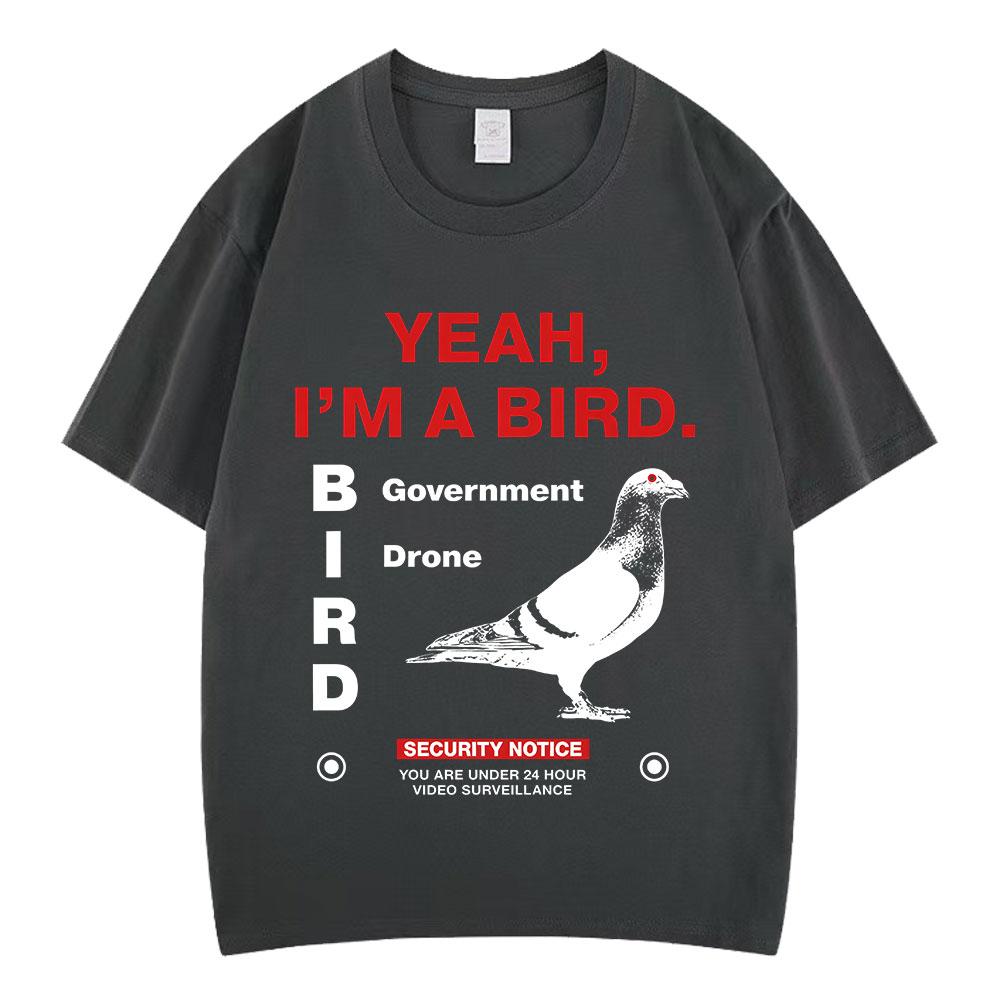 Yeah Im A Bird Funny Meme Tshirts Unisex Unisex Clothing Fashion Vintage Oversized Cotton Casual Short Sleeves Hiphop T Shirts