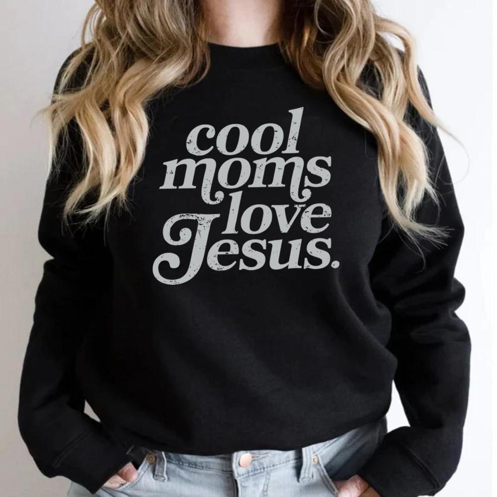 Cool Moms Love Jesus Sweatshirt Christian Mom Sweater Women Long Sleeve Sweatshirts Praying Mama Pullovers Faith Based Hoodie