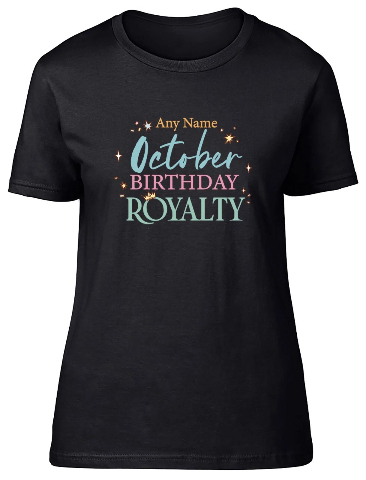 Personalised October Birthday Royalty Womens T-Shirt Ladies Gift Tee XXXXL