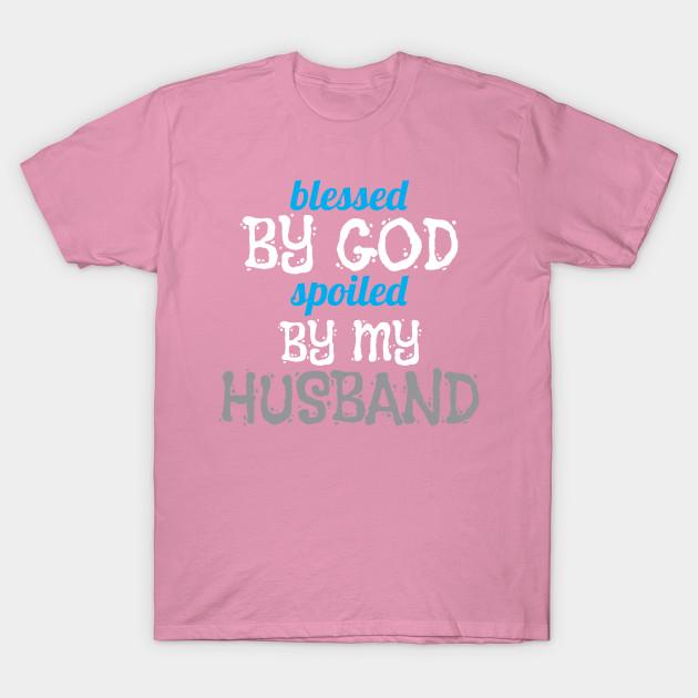 T Shirt Women Blessed By God Spoiled By My Husband Harajuku Print Kawaii Tshirt Summer Short Sleeve Female T-Shirt Top Tee