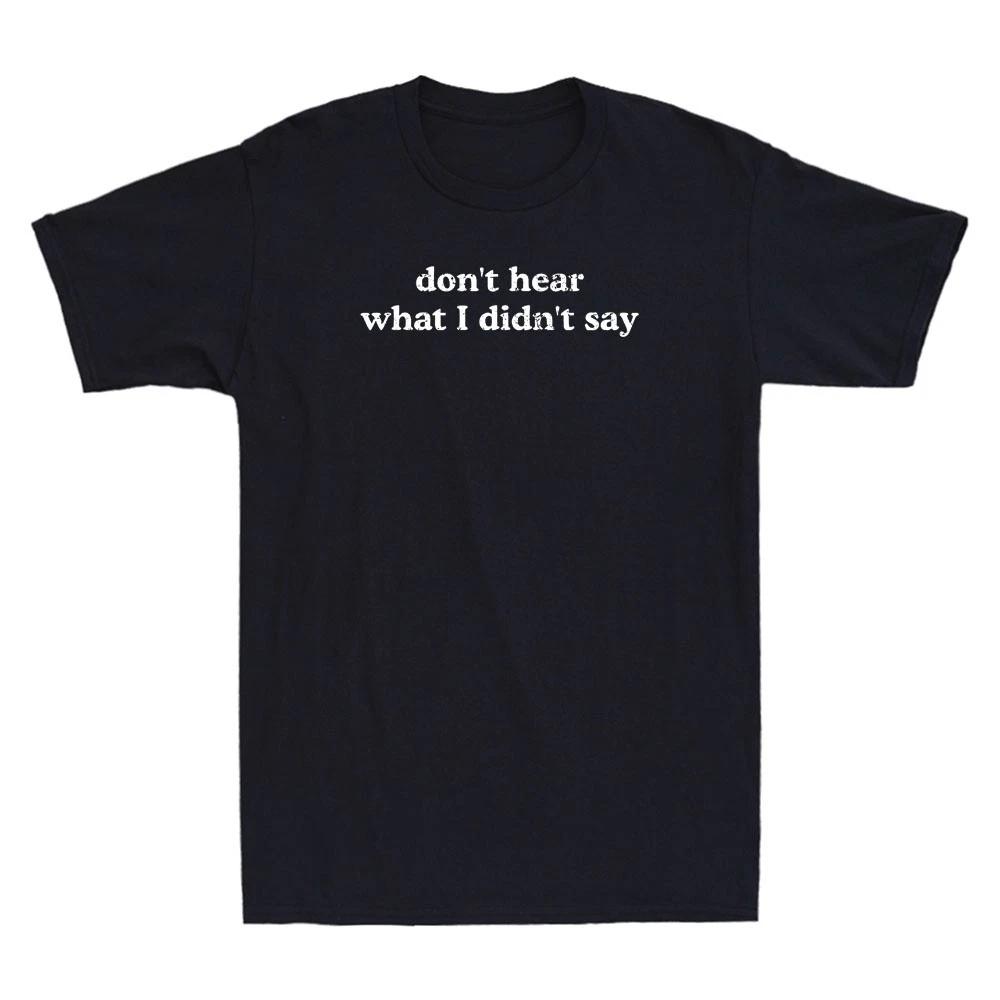 Dont Hear What I Didnt Say Funny Minimalist Autism Awareness Quote Men s T-Shirt XXXXL